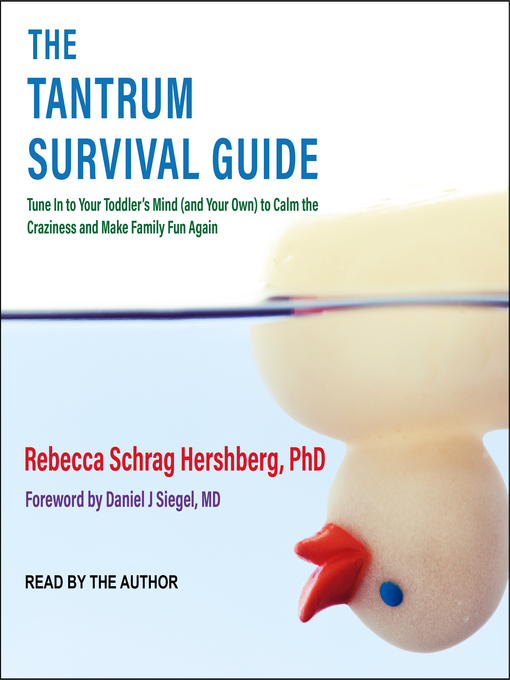 Title details for The Tantrum Survival Guide by Rebecca Schrag Hershberg, PhD - Available